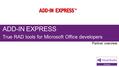 ADD-IN EXPRESS True RAD tools for Microsoft Office developers.