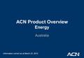 ACN Product Overview Energy Australia Information correct as at March 23, 2015.