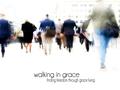 WALKING IN GRACE: THE DARKNESS BEFORE THE DAWN What do you think is the worst heresy in the present day church? Humanism.