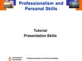 University of Sunderland Professionalism and Personal Skills Tutorial Presentation Skills.
