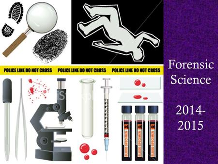 Forensic Science 2014- 2015. Mrs. Tsimberg … I’ll have you introduce yourselves later in class to break things up a bit!