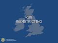 RIBI REDISTRICTING Rotary International in Great Britain & Ireland.