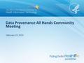 Data Provenance All Hands Community Meeting February 19, 2015.