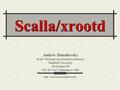 Scalla/xrootd Andrew Hanushevsky SLAC National Accelerator Laboratory Stanford University 29-October-09 ATLAS Tier 3 Meeting at ANL