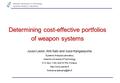 Helsinki University of Technology Systems Analysis Laboratory Determining cost-effective portfolios of weapon systems Juuso Liesiö, Ahti Salo and Jussi.