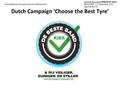 Dutch Campaign ‘Choose the Best Tyre’ Transmitted by the expert from the Netherlands Informal document GRB-62-01-Add.1 (62nd GRB, 1-3 September 2015, agenda.