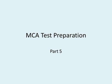 MCA Test Preparation Part 5. Background: This student is growing a garden. In her garden, she is growing many types of fruits and vegetables, including.