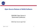 March 17, 20041 Open Source Release of NASA Software GSA/GWU Open Source in Government Conference NASA Open Source Legal Team.
