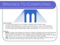 General Information: This document was created for use in the Bridges to Computing project of Brooklyn College. This work is licensed under the Creative.