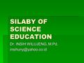 SILABY OF SCIENCE EDUCATION Dr. INSIH WILUJENG, M.Pd.