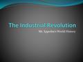 Mr. Eppolite’s World History. Vocab Agrarian Domestic system Entrepreneurs Capital Capitalism Factory system.