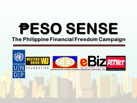 PESO SENSE The Philippine Financial Freedom Campaign.
