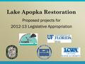 Lake Apopka Restoration Proposed projects for 2012-13 Legislative Appropriation.