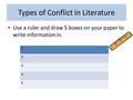 Types of Conflict in Literature Use a ruler and draw 5 boxes on your paper to write information in. 1 2 3 4 5.