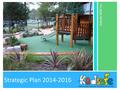 Strategic Plan 2014-2016 Kidsafe NSW Inc.. ‘A Safer World for Kids’ Kidsafe NSW Inc.