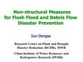 Non-structural Measures for Flash Flood and Debris Flow Disaster Prevention Non-structural Measures for Flash Flood and Debris Flow Disaster Prevention.