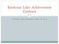PUTTING THE LEARNING FIRST IN SD 8 Kootenay Lake Achievement Contract.