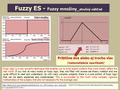 Fuzzy ES - Fuzzy množiny_ stručný náhľad Približne dva alebo aj trochu viac /matematizácia neurčitosti/ Fuzzy logic is a very powerful technique that enables.