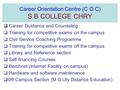 Career Orientation Centre (C O C) S B COLLEGE CHRY  Career Guidance and Counseling  Training for competitive exams on the campus  Civil Service Coaching.