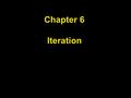 Chapter 6 Iteration. Chapter Goals To be able to program loops with the while, for, and do statements To avoid infinite loops and off-by-one errors To.