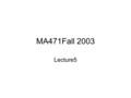 MA471Fall 2003 Lecture5. More Point To Point Communications in MPI Note: so far we have covered –MPI_Init, MPI_Finalize –MPI_Comm_size, MPI_Comm_rank.