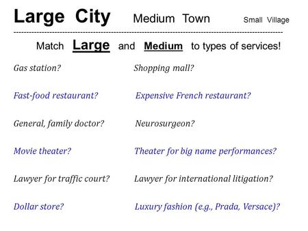 Large City Medium Town Small Village --------------------------------------------------------------------------------------------------------- Match Large.