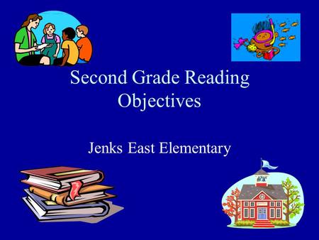 Second Grade Reading Objectives Jenks East Elementary.