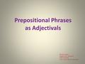 Prepositional Phrases as Adjectivals Ed McCorduck English 402--Grammar SUNY Cortland