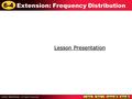 6-4 Extension: Frequency Distribution Lesson Presentation Lesson Presentation.