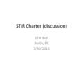 STIR Charter (discussion) STIR BoF Berlin, DE 7/30/2013.