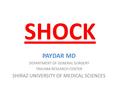 SHOCK PAYDAR MD DEPARTMENT OF GENERAL SURGERY TRAUMA RESEARCH CENTER SHIRAZ UNIVERSITY OF MEDICAL SCIENCES.