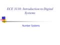 ECE 3110: Introduction to Digital Systems Number Systems.