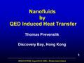 WSEAS (HTE08); August 20-22, 2008 — Rhodes Island, Greece Nanofluids by QED Induced Heat Transfer Thomas Prevenslik Discovery Bay, Hong Kong 1.