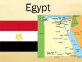 Egypt.  386,660 sq mi.  38 th largest country.  Approximately the size of California and Texas combined.  Extremely arid desert, 99% of Egypt’s population.