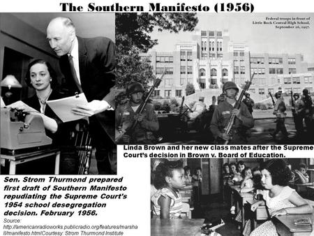 Sen. Strom Thurmond prepared first draft of Southern Manifesto repudiating the Supreme Court's 1954 school desegregation decision. February 1956. Source: