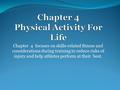 Chapter 4 focuses on skills-related fitness and considerations during training to reduce risks of injury and help athletes perform at their best.