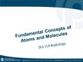 1 Fundamental Concepts of Atoms and Molecules DA 118 Radiology.