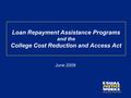 Loan Repayment Assistance Programs and the College Cost Reduction and Access Act June 2009.