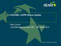 Connect communicate collaborate LHCONE L3VPN Status Update Mian Usman LHCONE Meeting Rome 28 th – 29 th Aprils 2014.