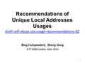 Recommendations of Unique Local Addresses Usages draft-ietf-v6ops-ula-usage-recommendations-02 draft-ietf-v6ops-ula-usage-recommendations-02 Bing Liu(speaker),