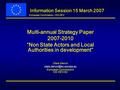 European Commission – DG DEV Information Session 15 March 2007 Multi-annual Strategy Paper 2007-2010 “Non State Actors and Local Authorities in development”