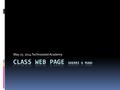 May 27, 2014 Technosized Academy. Key Elements of A Successful Webpage  Ease of Use  Relevant Information  Current Information Why Do We Need A Webpage?