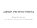 Approach of JSI to field modeling Gregor Kramberger (more details 19 th RD50 CERN, Vertex 2012 proceedings)