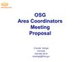 OSG Area Coordinators Meeting Proposal Chander Sehgal Fermilab 630-840-5618
