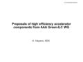 Proposals of high efficiency accelerator components from AAA Green-ILC WG H. Hayano, KEK 04242015.