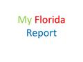 My Florida Report. My state Tree Florida bird My Flpwer.