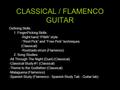 CLASSICAL / FLAMENCO GUITAR Defining Skills: 1. FingerPicking Skills: -Right hand “PIMA” style -“Rest Pick” and “Free Pick” techniques (Classical) -Rostriado.