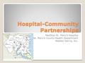 Hospital-Community Partnerships MedStar St. Mary’s Hospital St. Mary’s County Health Department Walden Sierra, Inc.