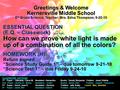 Greetings & Welcome Kernersville Middle School 6 th Grade Science, Teacher: Mrs. Edna Thompson, 9-20-10 ESSENTIAL QUESTION (E.Q. – Classwork) 4.01, 6.05.