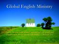 GEM 1 Call to me and I will answer you and tell you great and unsearchable things you do not know. Jeremiah 33:3 Global English Ministry.
